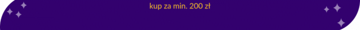 Kup za min. 200 zł i odbierz 200 - promocja
